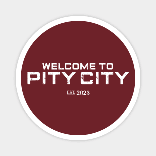 Welcome to Pity City Magnet